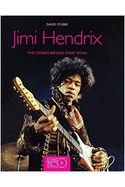 Jimi Hendrix: The Stories Behind Every Song