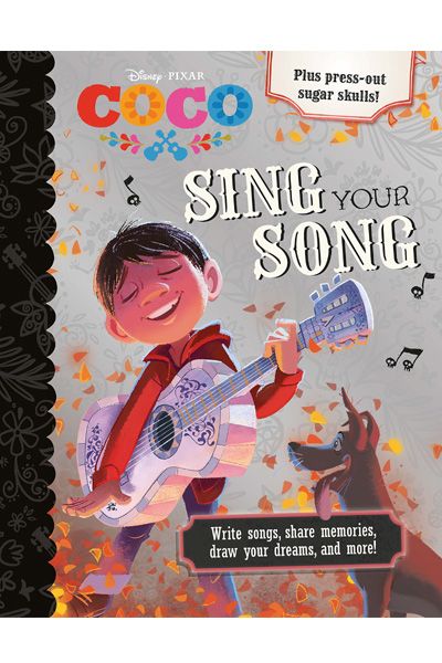 Sing Your Song: Write Songs - Share Memories - Draw Your Dreams and More! (Disney Pixar Coco)