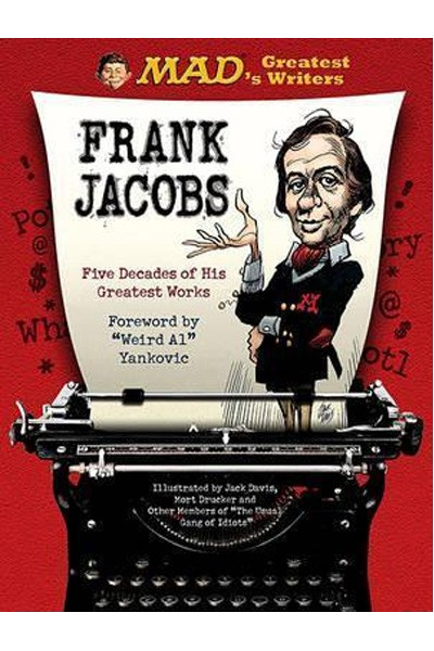 MAD's Greatest Writers: Frank Jacobs : Five Decades of His Greatest Works
