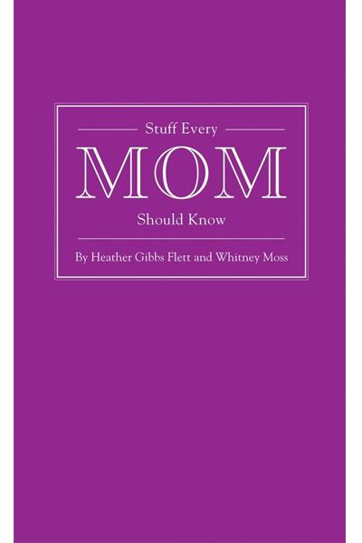 Stuff Every Mom Should Know