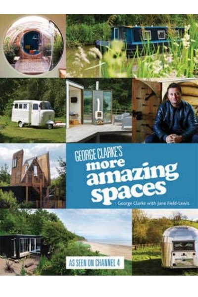 George Clarke's More Amazing Spaces