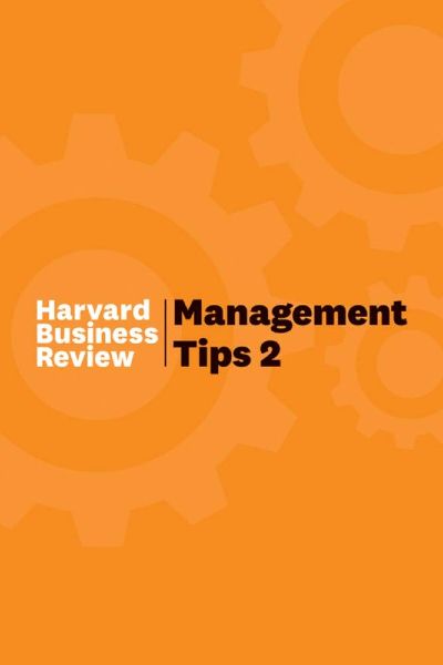 Management Tips 2: From Harvard Business Review