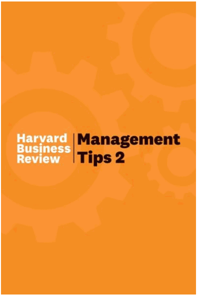 Management Tips 2: From Harvard Business Review