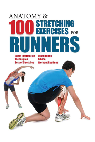 Anatomy and 100 Stretching Exercises for Runners