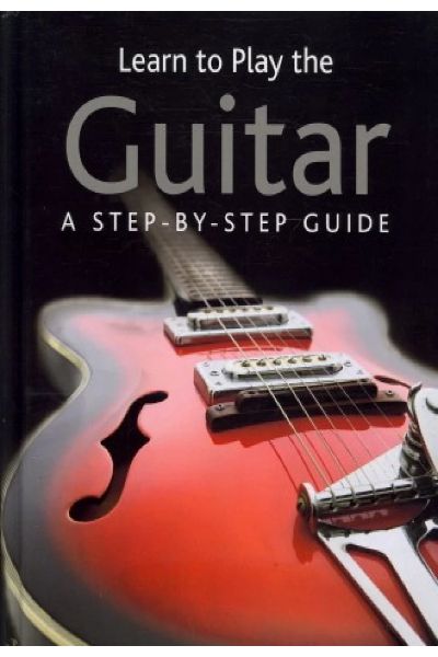 Learn to Play the Guitar: A Step-by-step Guide