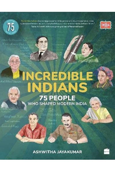 Incredible Indians: 75 People Who Shaped Modern India