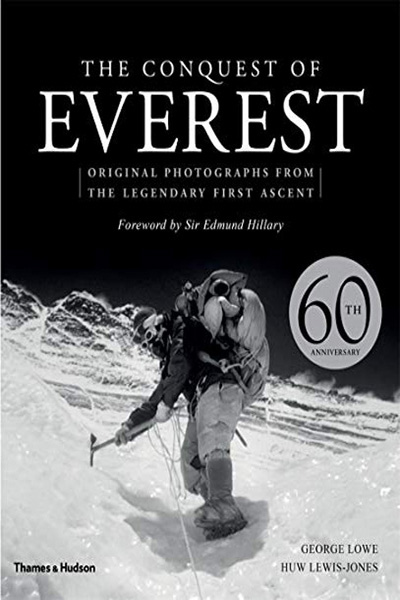 The Conquest of Everest : Original Photographs from the Legendary First Ascent