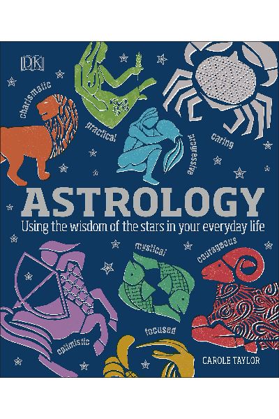 Astrology: Using the Wisdom of the Stars in Your Everyday Life