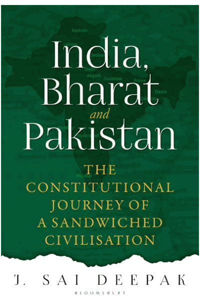 India Bharat and Pakistan: The Constitutional Journey of a Sandwiched Civilisation