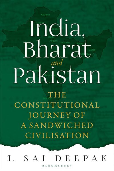 India Bharat and Pakistan: The Constitutional Journey of a Sandwiched Civilisation