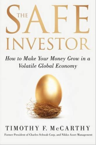 The Safe Investor : How to Make Your Money Grow in a Volatile Global Economy