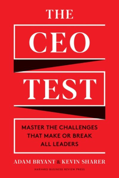 Harvard Business: The CEO Test; Master the Challenges That Make or Break All Leaders