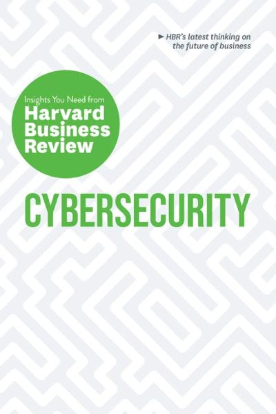 Harvard Business: Cybersecurity (HBR Insights Series)