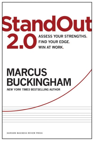 Harvard Business: StandOut 2.0: Assess Your Strengths; Find Your Edge; Win at Work