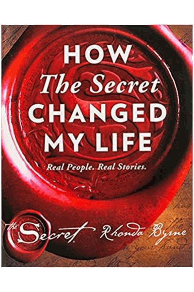 How the Secret Changed My Life: Real People. Real Stories.