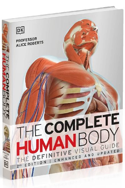 The Complete Human Body: The Definitive Visual Guide