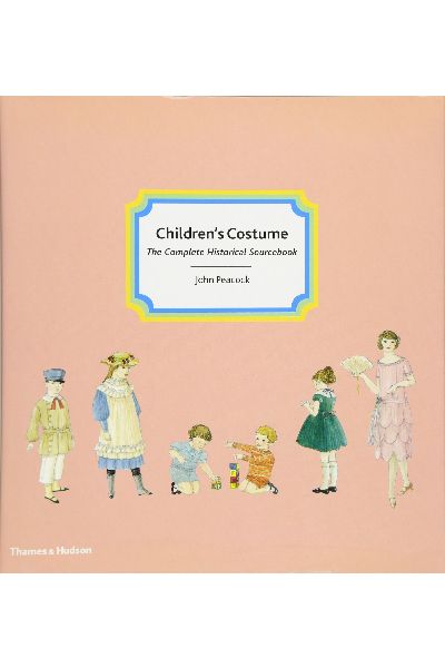 Children's Costume: The Complete Historical Sourcebook