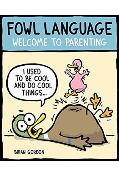 Fowl Language: Welcome to Parenting (Volume 1)