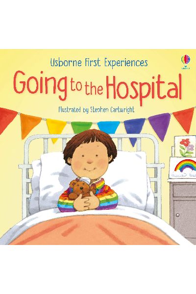 Usborne: First Experiences: Going To The Hospital