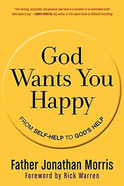 God Wants You Happy: From Self-Help to God's Help
