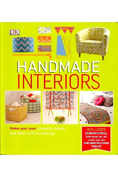 DK: Handmade Interiors: Make Your Own Cushions; Blinds; and Other Soft Furnishings