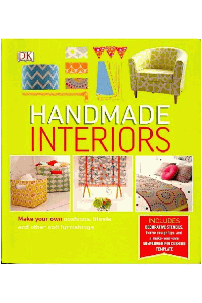DK: Handmade Interiors: Make Your Own Cushions; Blinds; and Other Soft Furnishings