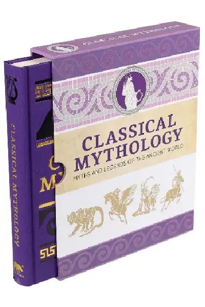 Classical Mythology: Myths And Legends Of The Ancient World