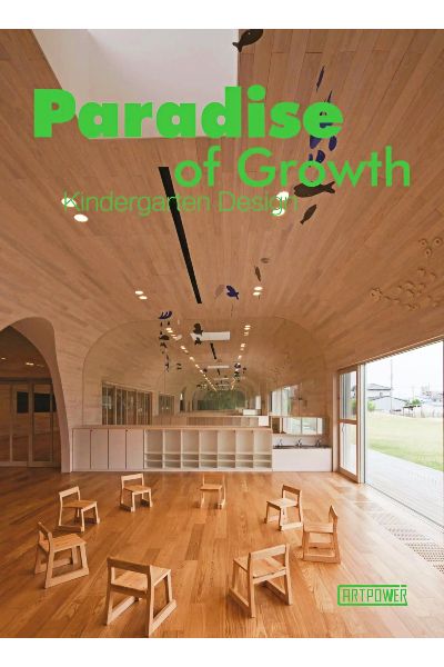 Paradise of Growth: Kindergarten Design