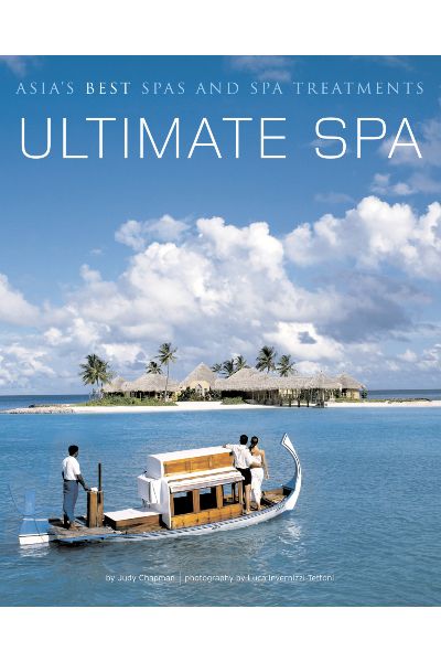 Ultimate Spa: Asia's Best Spas and Spa Treatments