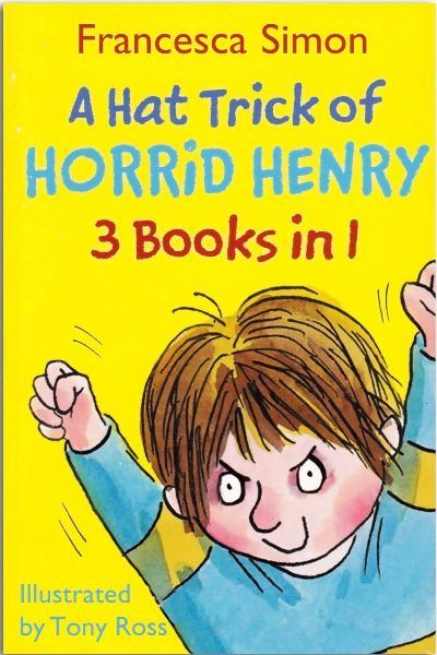 A Hattrick of Horrid Henry (3 Books-in-1)