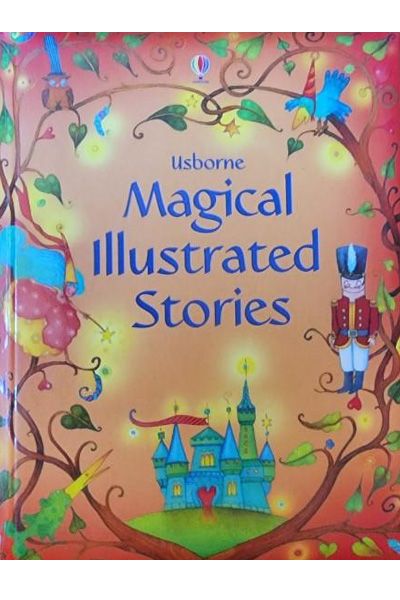 Usborne: Magical Illustrated Stories (Illustrated Story Collections)