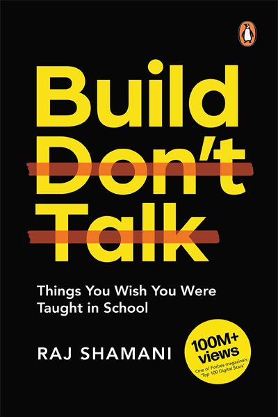 Build; Don't Talk: Things You Wish You Were Taught in School
