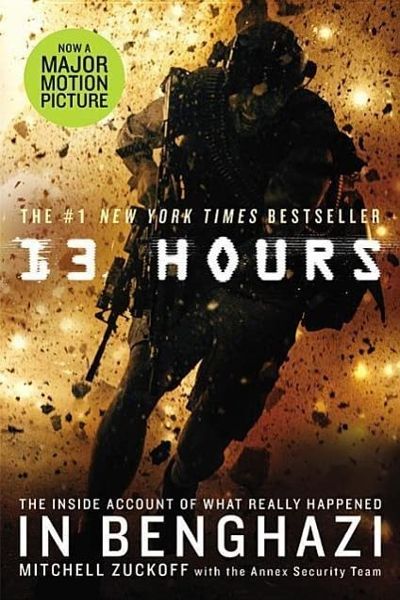 13 Hours: The Inside Account of What Really Happened In Benghazi