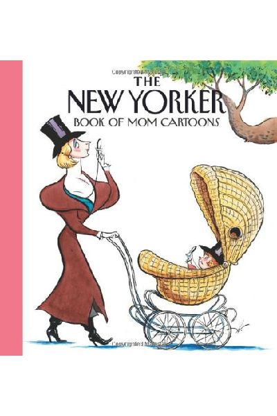 The New Yorker Book of Mom Cartoons