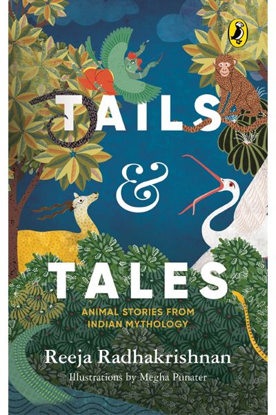 Tails & Tales: Animal Stories From Indian Mythology