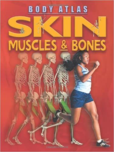 Skin, Muscles and Bones (Body Atlas)