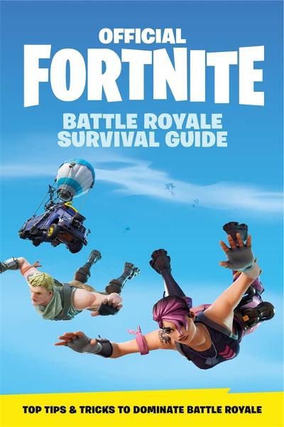 Fortnite Official : Battle Royale Survival Guide