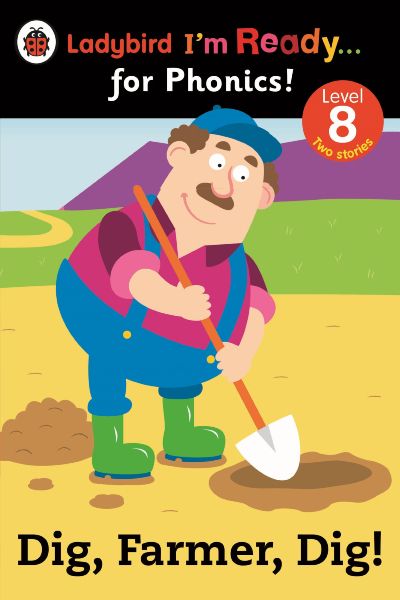 Dig, Farmer, Dig!: (Ladybird I'm Ready for Phonics) (Level 8)