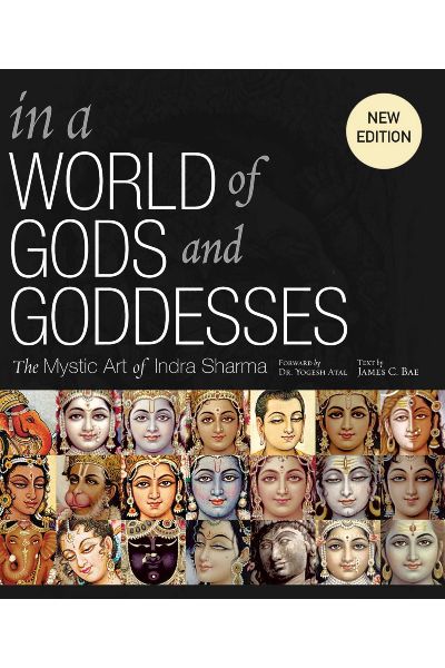 In a World of Gods and Goddesses The Mystic Art of Indra Sharma