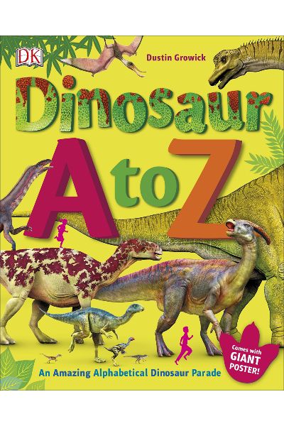 DK: Dinosaur A to Z: An Amazing Alphabetical Dinosaur Parade