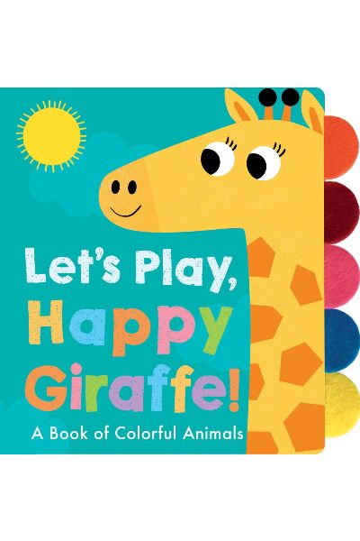 Let's Play, Happy Giraffe! (A Book of Colourful Animals) (Board Book)
