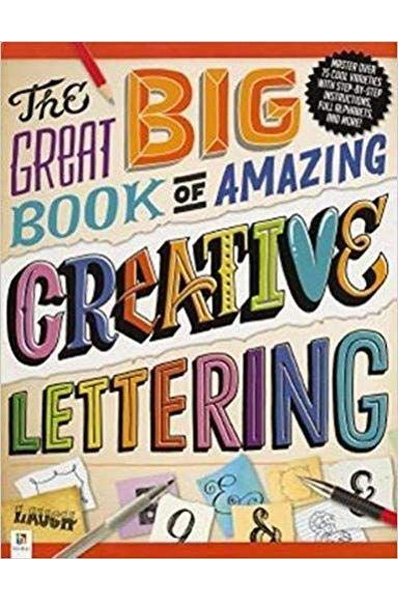 The Great Big Book of Amazing Creative Lettering