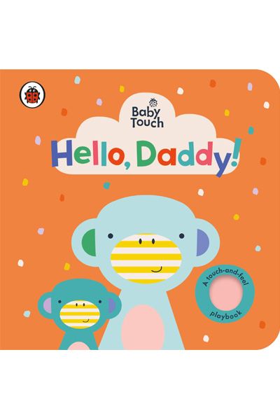 Baby Touch: Hello, Daddy! (Board book)