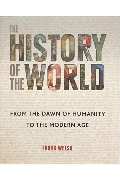 The History of the World - From the Dawn of Humanity to the Modern Age (H/B)