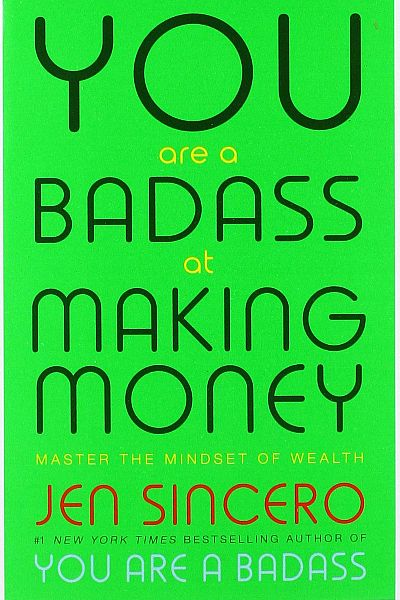 You Are a Badass at Making Money