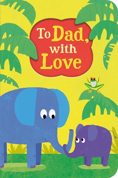 To Dad, With Love (Board Book)