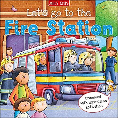 Miles Kelly: Let’s Go To The Fire Station (Crammed with wipe-clean activities)