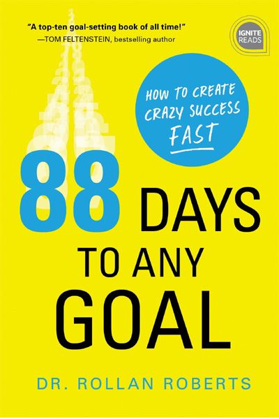 88 Days to Any Goal - How to Create Crazy Success Fast