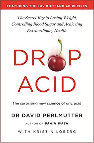 Drop Acid: The Key to Losing Weight, Controlling Blood Sugar and Achieving Extraordinary Health