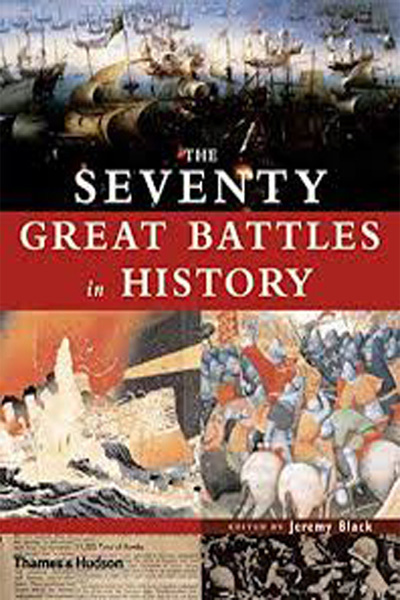 The Seventy Great Battles in History